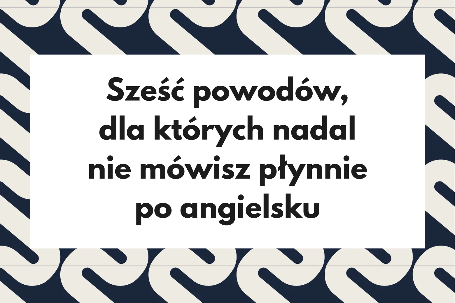 6 powodów, które blokują płynne mówienie po angielsku